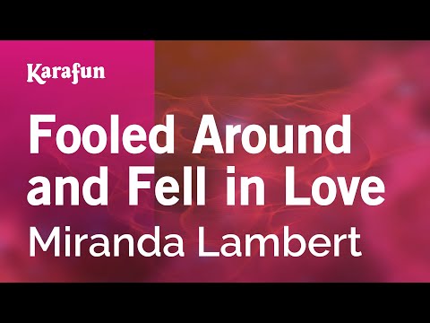 Miranda Lambert - Fooled Around and Fell in Love
