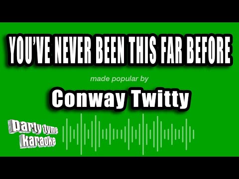 Conway Twitty - You've Never Been This Far Before