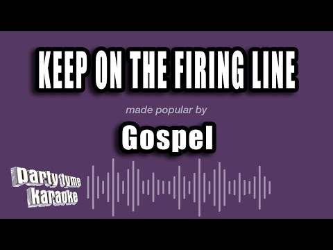 Gospel - Keep On The Firing Line