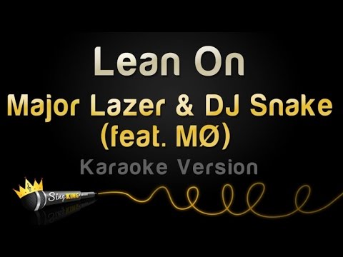 Major Lazer & DJ Snake (feat. MØ) - Lean On