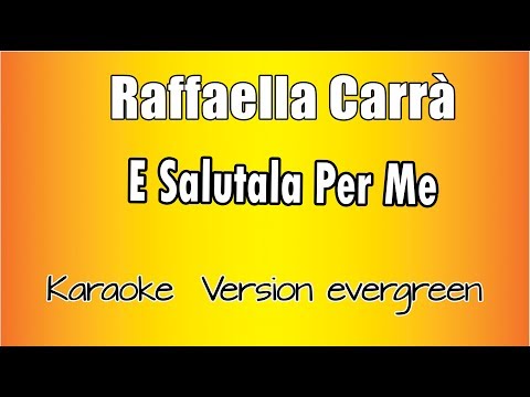 Raffaella Carrà - E salutala per me