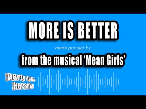 Mean Girls - More Is Better