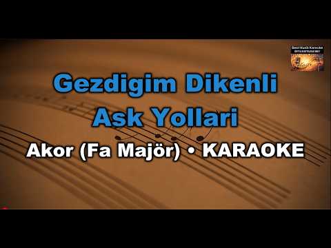 Gezdigim Dikenli Ask Yollari (Akor/D/Fa Majör)