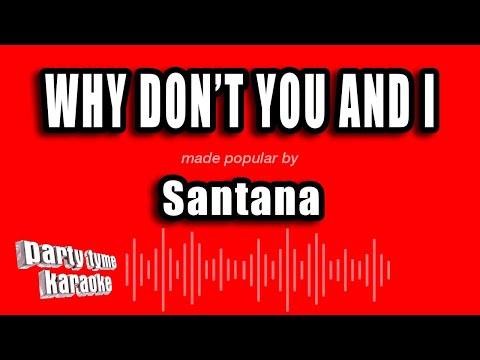 Santana - Why Don't You And I