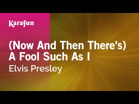 Elvis Presley - (Now and Then There's) A Fool Such as I