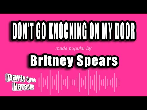 Britney Spears - Don't Go Knocking On My Door