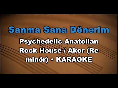 Sanma Sana Dönerim - Psychedelic Anatolian Rock House (Akor/Dm/Re minör) Karaoke / Cover