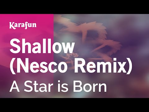 A Star is Born (2018 film) - Shallow (Nesco Remix)
