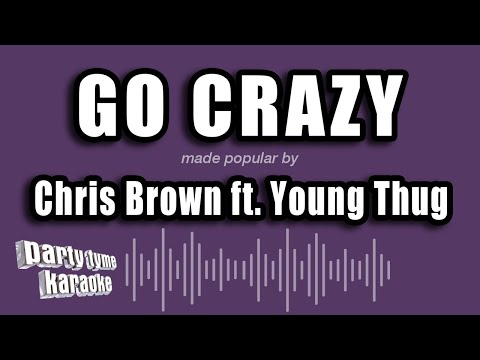 Chris Brown feat. Young Thug - Go Crazy