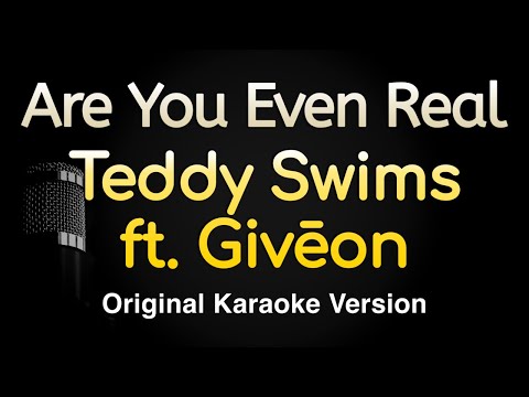 Teddy Swims feat. Givēon - Are You Even Real