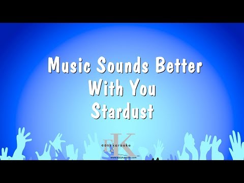 Stardust - Music Sounds Better With You