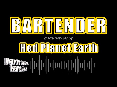 Hed Planet Earth - Bartender