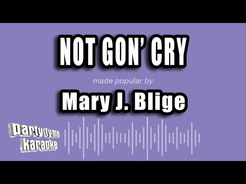Mary J Blige - Not Gon' Cry