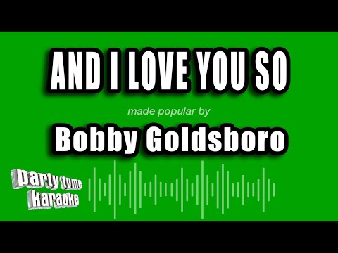 Bobby Goldsboro - And I Love You So