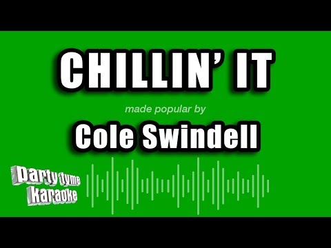 Cole Swindell - Chillin' It