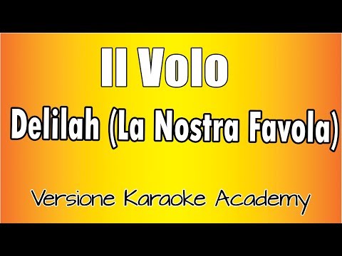 Il Volo - Delilah (La Nostra Favola)