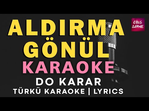 Aldırma Gönül (Başın Öne Eğilmesin) - Do
