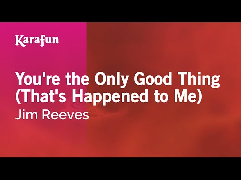 Jim Reeves - You're the Only Good Thing (That's Happened to Me)
