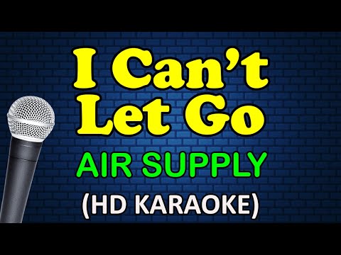 Air Supply - I CAN'T LET GO