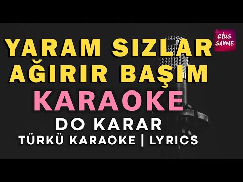Yaram Sızlar Ağırır Başım - Do