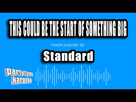 Standard - This Could Be The Start of Something Big
