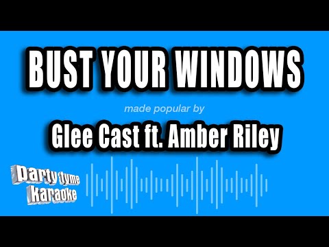 Glee Cast feat. Amber Riley - Bust Your Windows