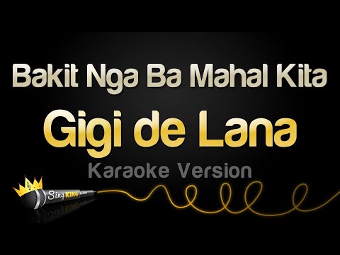 Gigi de Lana - Bakit Nga Ba Mahal Kita
