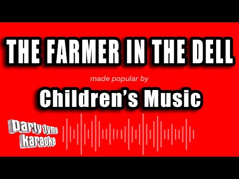 Children's Music - The Farmer In The Dell