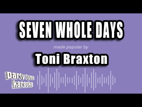 Toni Braxton - Seven Whole Days