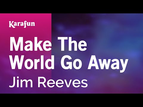 Jim Reeves - Make The World Go Away