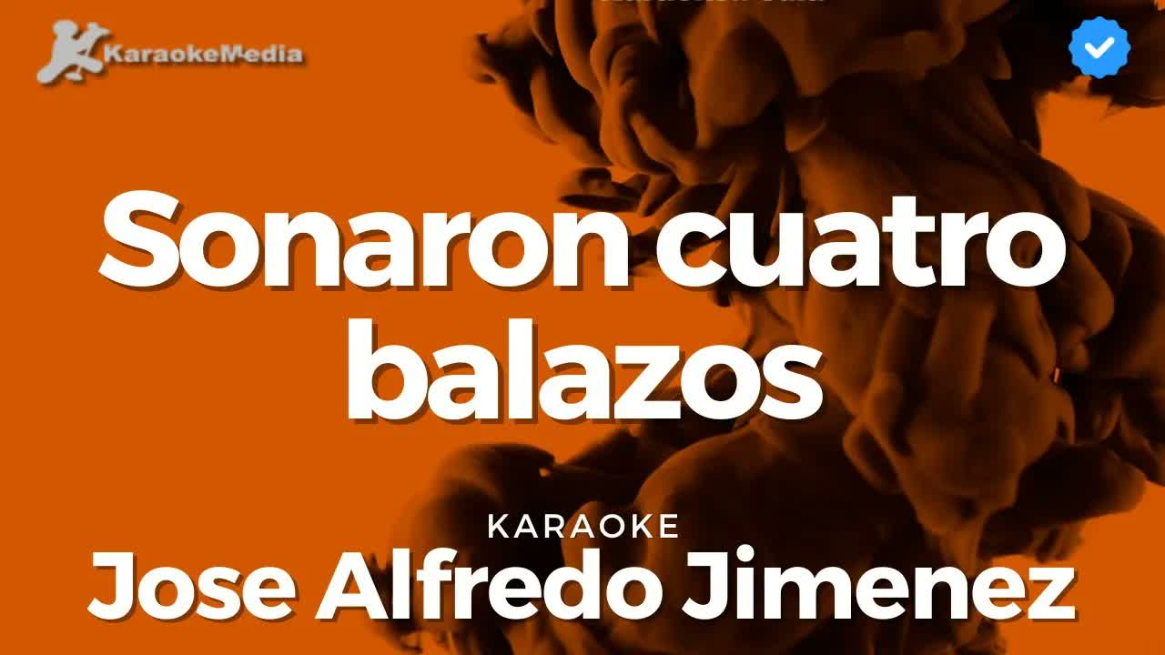 Jose Alfredo Jimenez - Sonaron cuatro balazos