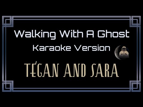 Tegan And Sara Walking With A Ghost