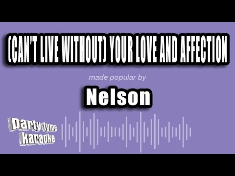 Nelson - (Can't Live Without) Your Love and Affection