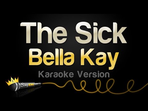 Bella Kay - The Sick
