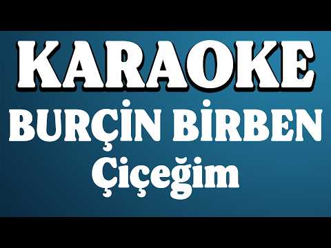 Burçin Birben - Çiçeğim