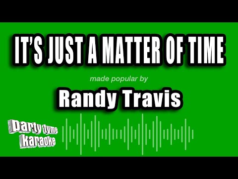 Randy Travis - It's Just A Matter of Time