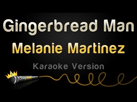 Melanie Martinez - Gingerbread Man
