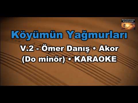 Köyümün Yağmurları -V.2 - Ömer Danış ( Akor/Cm/Do minör) Karaoke / Lyrics