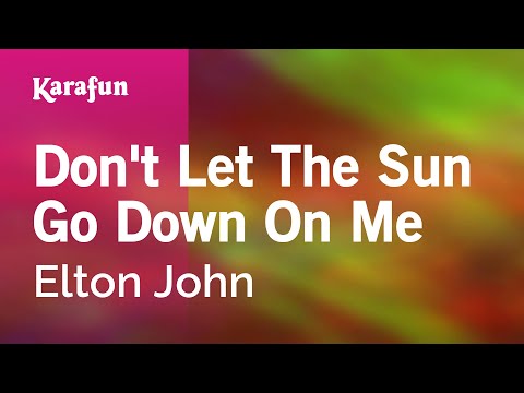 Elton John - Don't Let the Sun Go Down on Me