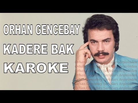 ORHAN GENCEBAY KADERE BAK (SEVMENİN ZAMANI YOK)