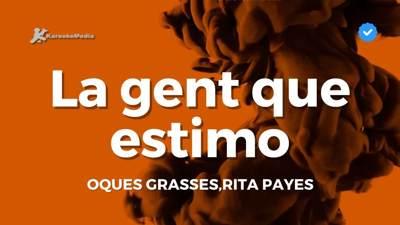 Oques Grasses,Rita Payes - La gent que estimo