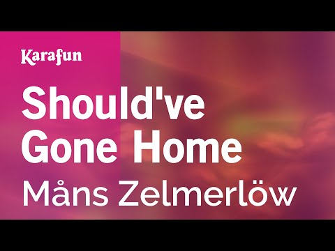 Måns Zelmerlöw - Should've Gone Home