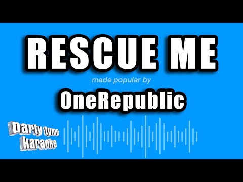 OneRepublic - Rescue Me