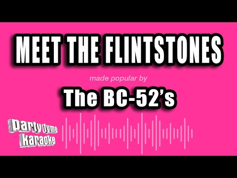 The BC-52's - Meet The Flintstones