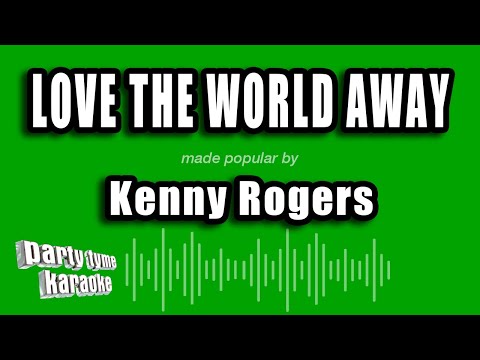 Kenny Rogers - Love the World Away