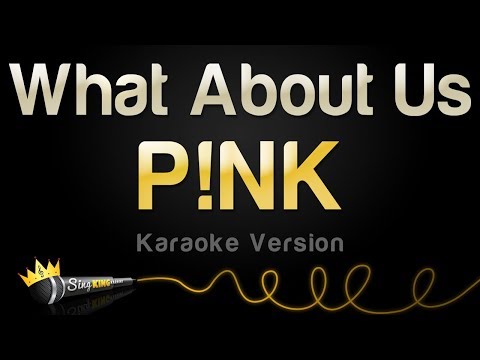 Pink - What About Us