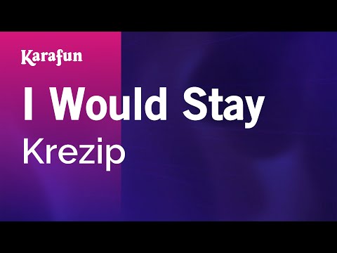 Krezip - I Would Stay