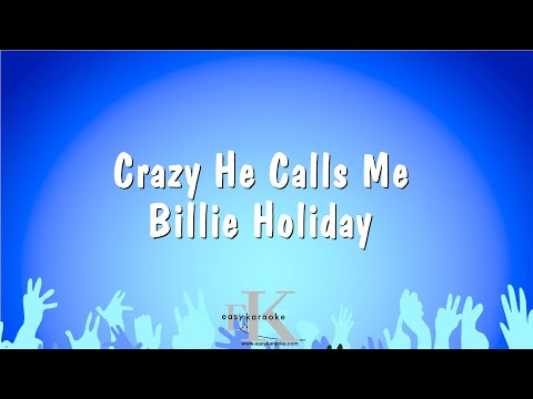 Billie Holiday - Crazy He Calls Me