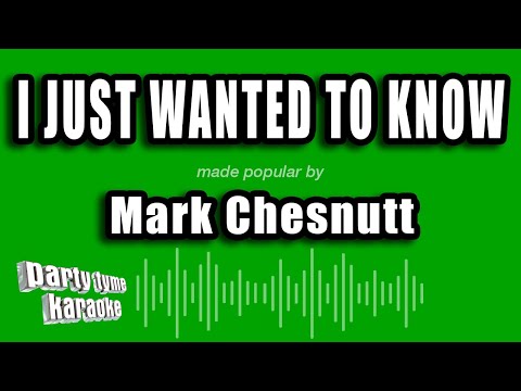 Mark Chesnutt - I Just Wanted To Know