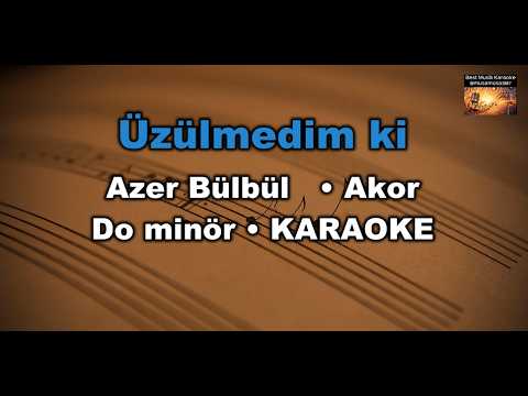 Üzülmedim Ki - Azer Bülbül (Akor/Cm/Do minör)